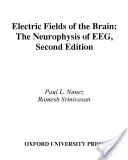 Az agy elektromos mezői: Az EEG neurofizikája - Electric Fields of the Brain: The Neurophysics of Eeg