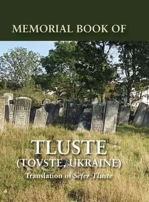 Tluste emlékkönyve, Ukrajna: Fordítás a Sefer Tluste-ból - Memorial Book of Tluste, Ukraine: Translation from Sefer Tluste