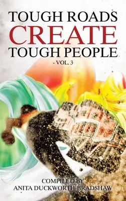 Kemény utak kemény embereket teremtenek: Vol 3 - Tough Roads Create Tough People: Vol 3