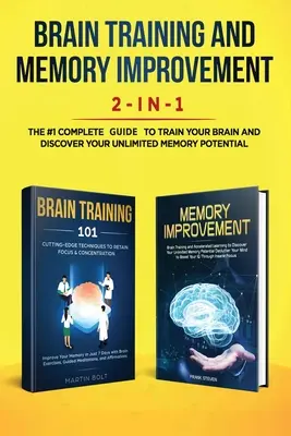 Agytorna és memóriafejlesztés 2 az 1-ben: Agytorna 101 + memóriafejlesztés - A #1 komplett dobozos készlet az agyad edzéséhez és a felfedezésedhez. - Brain Training and Memory Improvement 2-in-1: Brain Training 101 + Memory Improvement - The #1 Complete Box Set to Train Your Brain and Discover Your