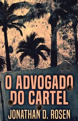 O Advogado do Cartel