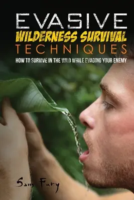 Kitérő vadonbeli túlélési technikák: Hogyan élj túl a vadonban, miközben elkerülöd a fogvatartóidat? - Evasive Wilderness Survival Techniques: How to Survive in the Wild While Evading Your Captors