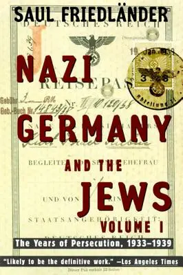 A náci Németország és a zsidók: kötet: Az üldöztetés évei 1933-1939 - Nazi Germany and the Jews: Volume 1: The Years of Persecution 1933-1939