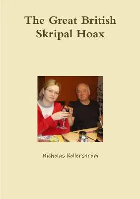 A nagy brit Szkripal-csalás - The Great British Skripal Hoax
