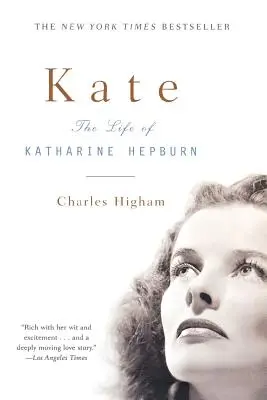 Kate: Katharine Hepburn élete (átdolgozott kiadás) - Kate: The Life of Katharine Hepburn (Revised)