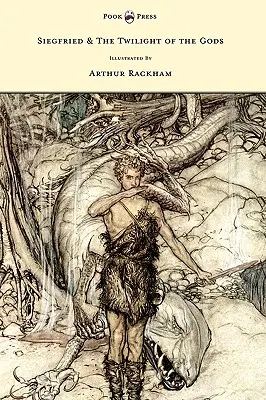 Siegfried és az istenek alkonya - A Nibelung gyűrűje - II. kötet - Arthur Rackham illusztrációi - Siegfried & The Twilight of the Gods - The Ring of the Nibelung - Volume II - Illustrated by Arthur Rackham