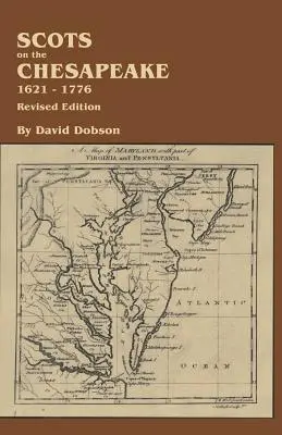 Skótok a Chesapeake-en, 1621-1776. Felülvizsgált kiadás - Scots on the Chesapeake, 1621-1776. Revised Edition