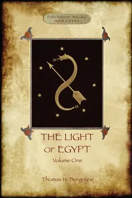 Egyiptom fénye, 1. kötet: újraszerkesztve, 2 „hiányzó” ábrával és öt „elveszett fejezettel”. - The Light of Egypt, Volume 1: re-edited, with 2 'missing' diagrams and five 'lost chapters'