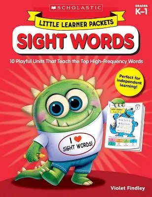 Little Learner Packets: Sight Words: 10 játékos egység, amelyek megtanítják a legfontosabb nagy gyakoriságú szavakat. - Little Learner Packets: Sight Words: 10 Playful Units That Teach the Top High-Frequency Words