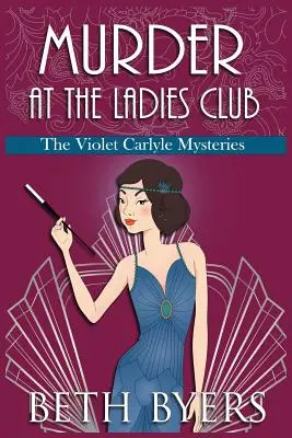 Gyilkosság a női klubban: A Violet Carlyle Cozy Historical Mystery - Murder at the Ladies Club: A Violet Carlyle Cozy Historical Mystery