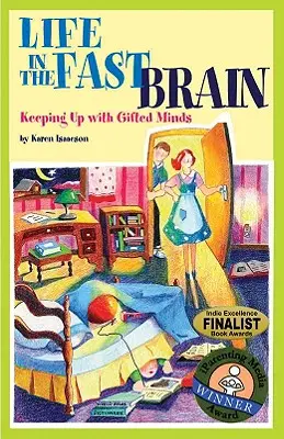 Élet a gyors agyban: Lépést tartani a tehetséges elmékkel - Life In the Fast Brain: Keeping Up with Gifted Minds