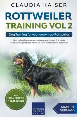 Rottweiler Training Vol. 2: Kutyakiképzés felnőtt rottweilered számára - Rottweiler Training Vol 2 - Dog Training for Your Grown-up Rottweiler