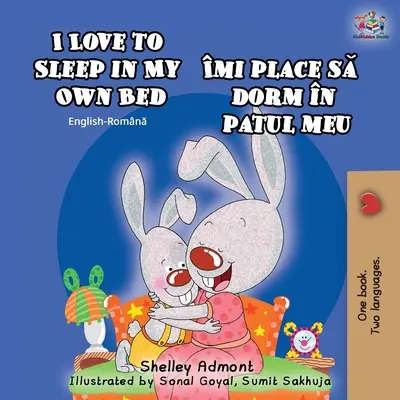 I Love to Sleep in My Own Bed (angol-román kétnyelvű könyv) - I Love to Sleep in My Own Bed (English Romanian Bilingual Book)