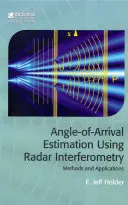 Beérkezési szög becslése radarinterferometria segítségével: Módszerek és alkalmazások - Angle-Of-Arrival Estimation Using Radar Interferometry: Methods and Applications