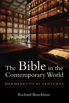 A Biblia a mai világban: Hermeneutikai merészkedések - Bible in the Contemporary World: Hermeneutical Ventures