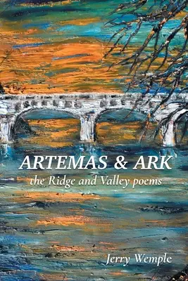 Artemisz és Ark: A Hegyhát és völgy versei - Artemas and Ark: The Ridge and Valley Poems