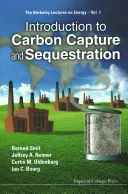 Bevezetés a szén-dioxid-leválasztásba és -megkötésbe - Introduction to Carbon Capture and Sequestration