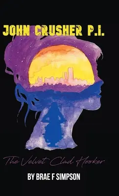 John Crusher P.I.: A bársonyba öltözött prosti - John Crusher P.I.: The Velvet Clad Hooker