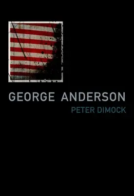 George Anderson: Anderson: Notes for a Love Song in Imperial Time - George Anderson: Notes for a Love Song in Imperial Time