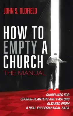 Hogyan ürítsünk ki egy templomot: A kézikönyv - How to Empty a Church: The Manual