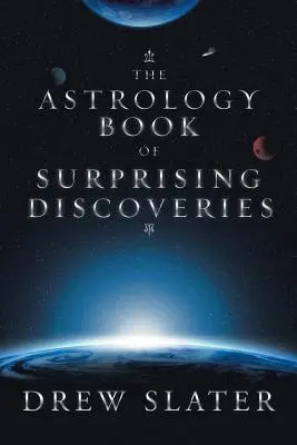 A meglepő felfedezések asztrológiai könyve - The Astrology Book of Surprising Discoveries