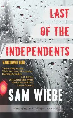 Az utolsó függetlenek: Vancouver Noir - Last of the Independents: Vancouver Noir