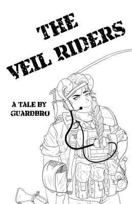 A Fátyollovasok: A Tale By Guardbro - The Veil Riders: A Tale By Guardbro