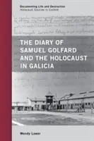 Samuel Golfard naplója és a galíciai holokauszt - The Diary of Samuel Golfard and the Holocaust in Galicia