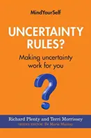 Uncertainty Rules?: Making Uncertainty Work for You