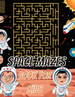 Space Mazes Book for Kids - Space Mazes Book For Kids