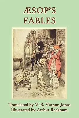 Aesopus meséi: V. S. Vernon Jones új fordítása Arthur Rackham illusztrálásával. - Aesop's Fables: A New Translation by V. S. Vernon Jones Illustrated by Arthur Rackham