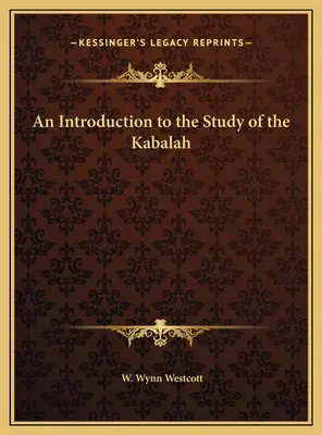 Bevezetés a kabbala tanulmányozásába - An Introduction to the Study of the Kabalah