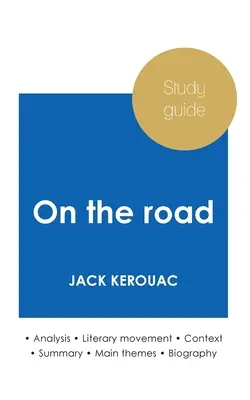 Tanulmányi útmutató Jack Kerouac: On the road (mélyreható irodalmi elemzés és teljes összefoglaló) - Study guide On the road by Jack Kerouac (in-depth literary analysis and complete summary)