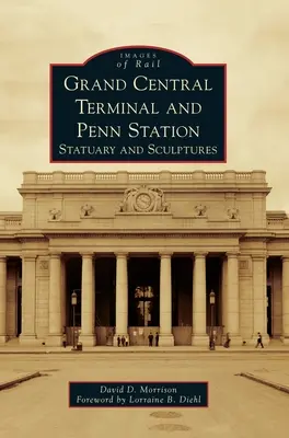 Grand Central Terminal és Penn Station: Szobrok és szobrok - Grand Central Terminal and Penn Station: Statuary and Sculptures