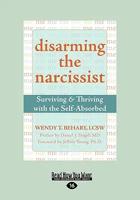 A nárcisztikus lefegyverzése: Surviving & Thriving with the Self-Absorbed (Easyread Large Edition) - Disarming the Narcissist: Surviving & Thriving with the Self-Absorbed (Easyread Large Edition)