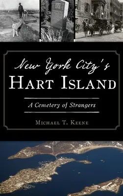 New York City's Hart Island: A Cemetery of Strangers