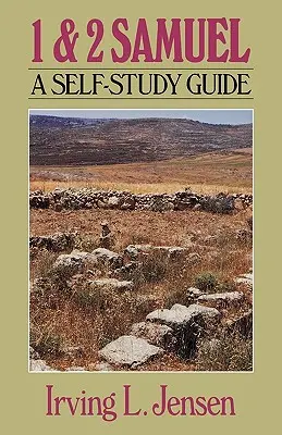 Első és második Sámuel - Jensen Biblia önismereti útmutatója - First and Second Samuel- Jensen Bible Self Study Guide