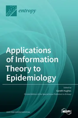 Az információelmélet alkalmazása a járványtanban - Applications of Information Theory to Epidemiology