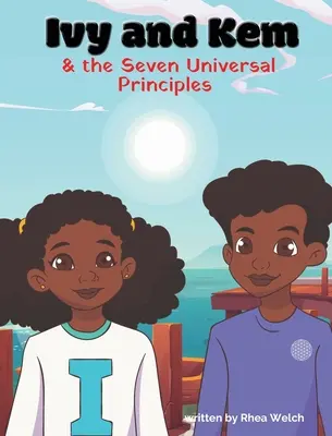 Ivy és Kem és a hét egyetemes alapelv - Ivy and Kem and The Seven Universal Principles