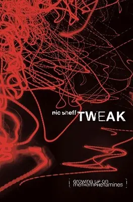 Tweak: Growing Up on Methamphetamines