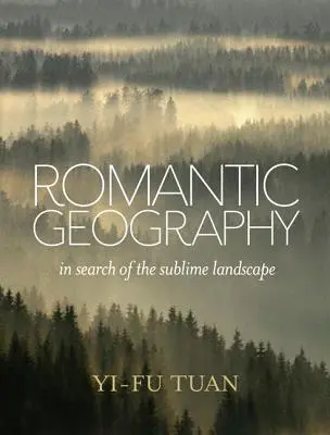 Romantikus földrajz: A fenséges táj keresése - Romantic Geography: In Search of the Sublime Landscape