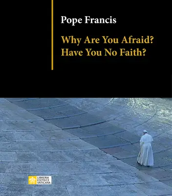 Miért félsz? Nincs hited? - Why Are You Afraid? Have You No Faith