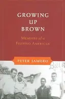 Growing Up Brown: Memoirs of a Filipino American