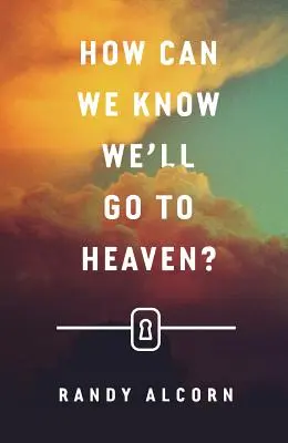 Honnan tudhatjuk, hogy a mennybe jutunk? (25 részes csomag) - How Can We Know We'll Go to Heaven? (Pack of 25)