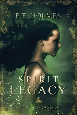 Odkaz ducha: Kniha 1 trilogie Brána - Spirit Legacy: Book 1 of the Gateway Trilogy