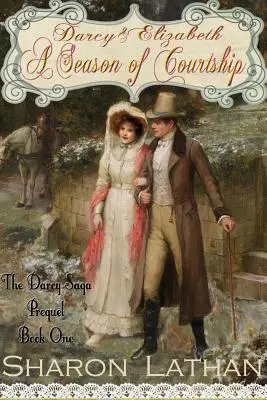 Darcy és Elizabeth: A Season of Courtship - Darcy and Elizabeth: A Season of Courtship