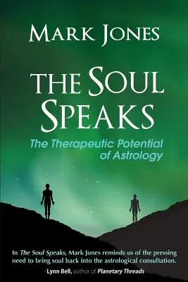 A lélek beszél: Az asztrológia terápiás lehetőségei - The Soul Speaks: The Therapeutic Potential of Astrology