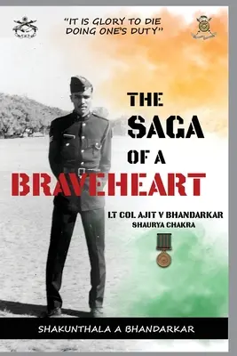 Egy bátor ember saga: Bhandarkar Shaurya Chakra: Ajit V Bhandarkar alezredes - The Saga of a Braveheart: Lt Col Ajit V Bhandarkar Shaurya Chakra