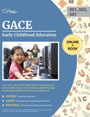 GACE Early Childhood Education (001, 002; 501) vizsga tanulási útmutató: Átfogó áttekintés gyakorlati tesztkérdésekkel a Georgia Assessments for the Georgia Assessments for the - GACE Early Childhood Education (001, 002; 501) Exam Study Guide: Comprehensive Review with Practice Test Questions for the Georgia Assessments for the