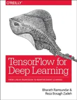 Tensorflow for Deep Learning: A lineáris regressziótól a megerősítő tanulásig - Tensorflow for Deep Learning: From Linear Regression to Reinforcement Learning